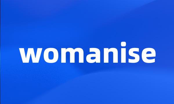womanise