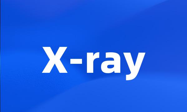 X-ray