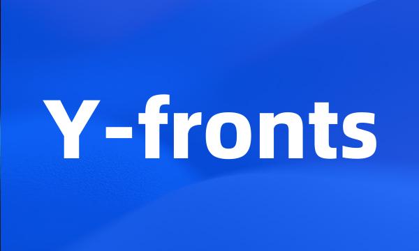 Y-fronts