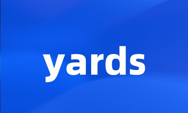 yards