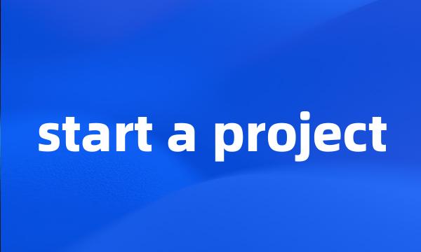 start a project