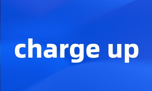 charge up