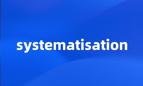 systematisation