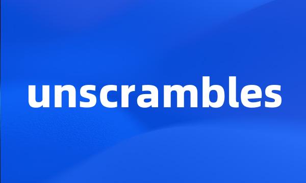 unscrambles