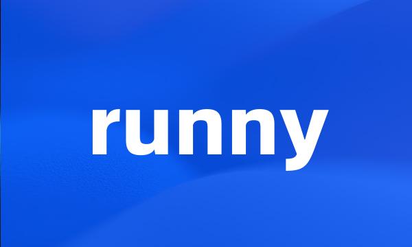 runny