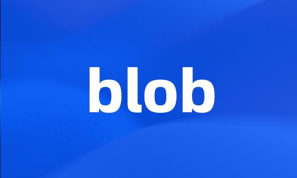 blob