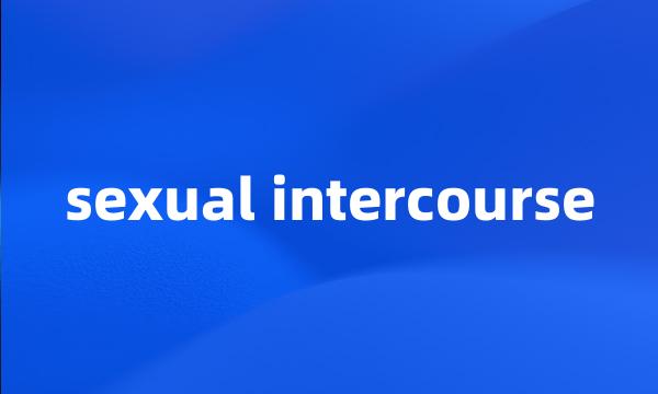 sexual intercourse