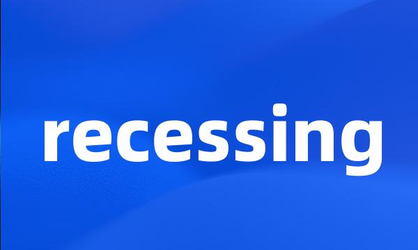 recessing