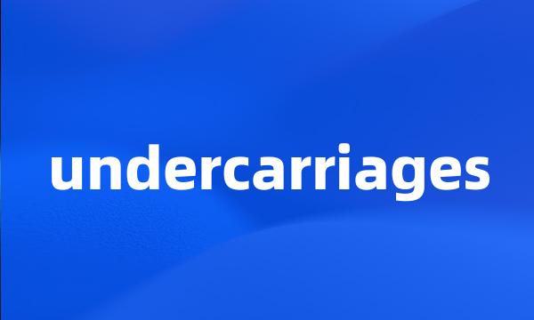 undercarriages