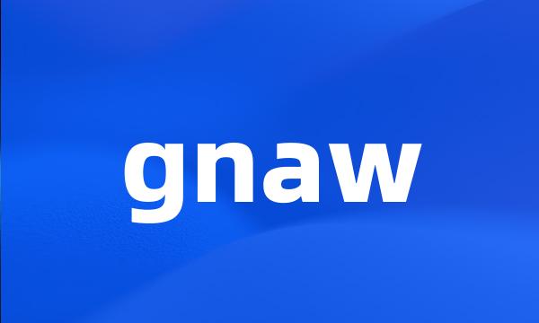 gnaw