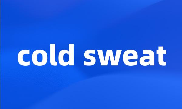 cold sweat