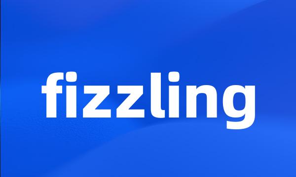 fizzling