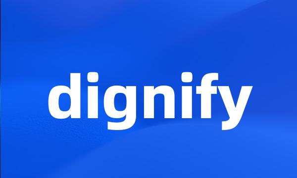 dignify