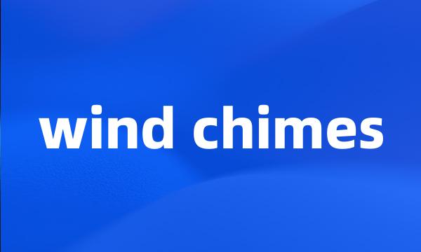 wind chimes