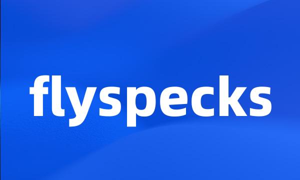 flyspecks