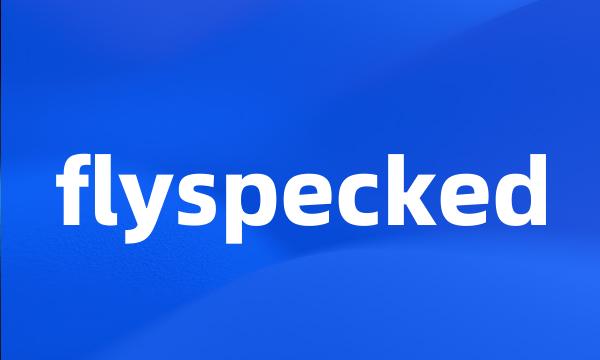 flyspecked