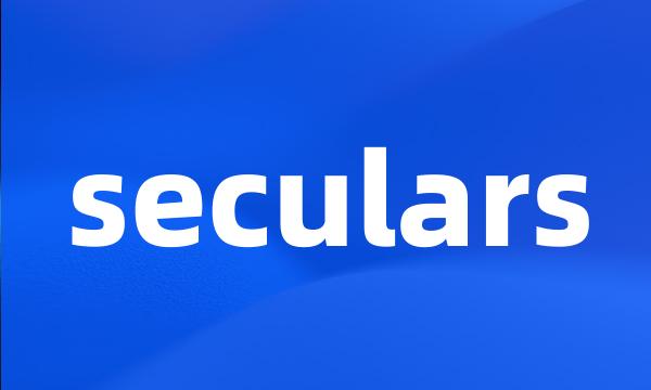 seculars