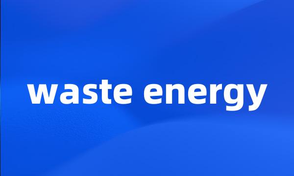 waste energy