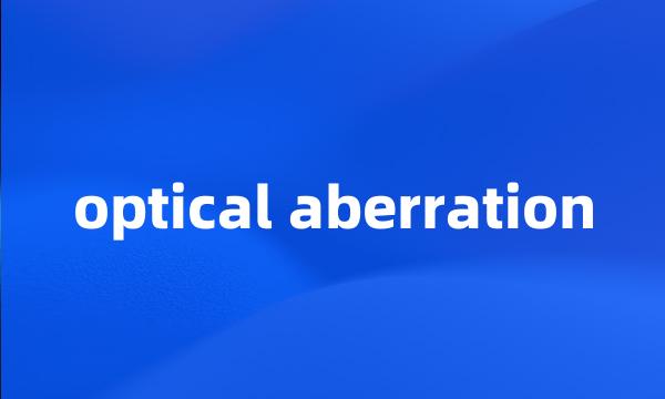 optical aberration