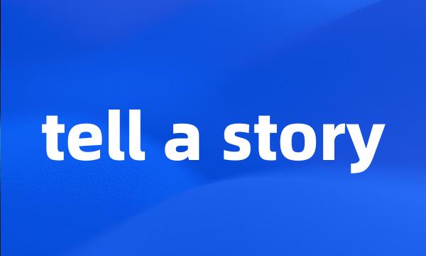 tell a story