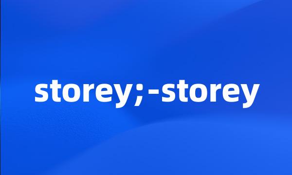 storey;-storey