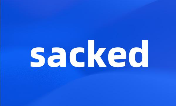 sacked