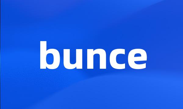 bunce