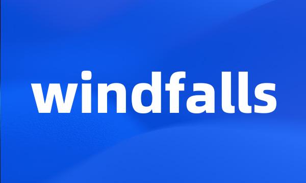 windfalls