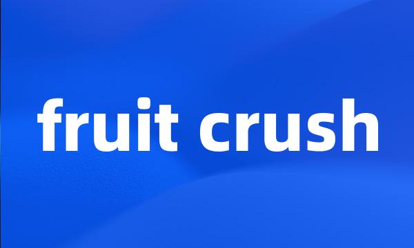 fruit crush