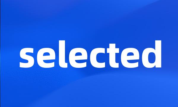 selected