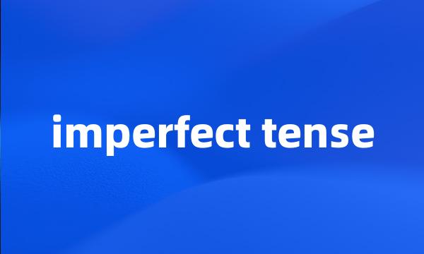 imperfect tense
