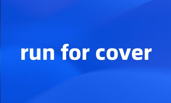 run for cover