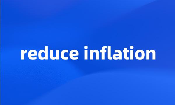 reduce inflation