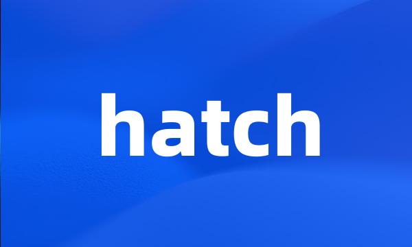 hatch