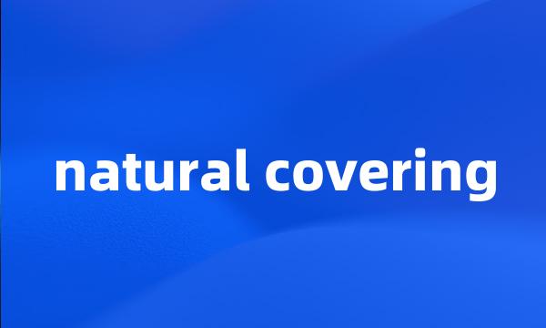 natural covering