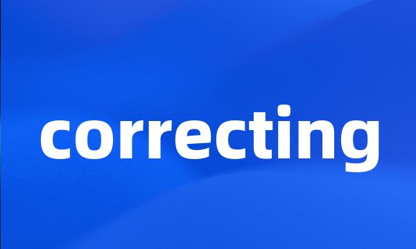 correcting