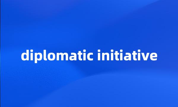 diplomatic initiative