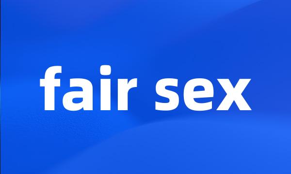 fair sex