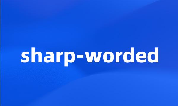 sharp-worded