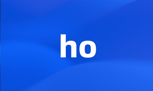 ho