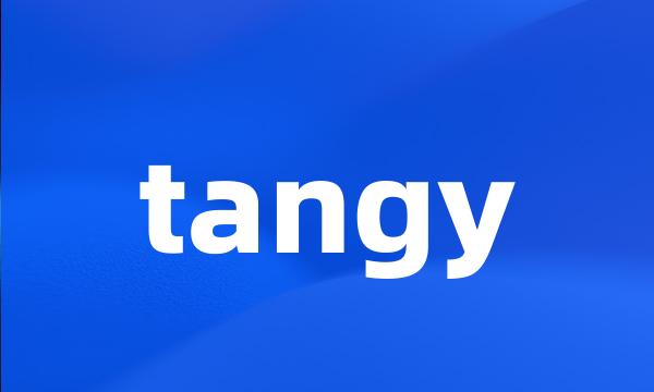 tangy