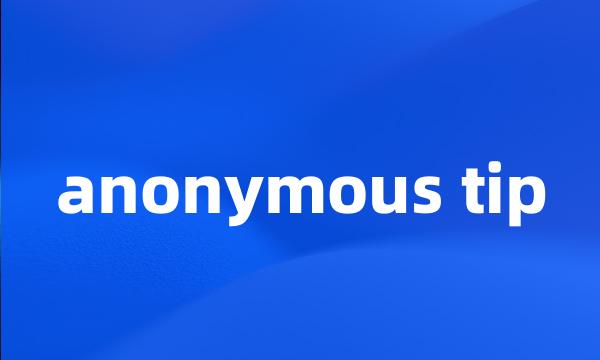 anonymous tip