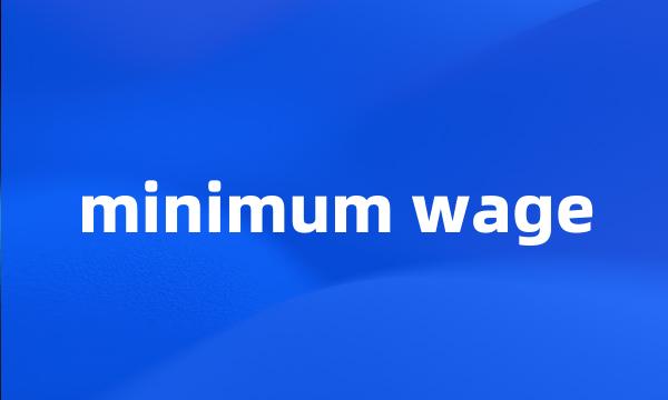 minimum wage