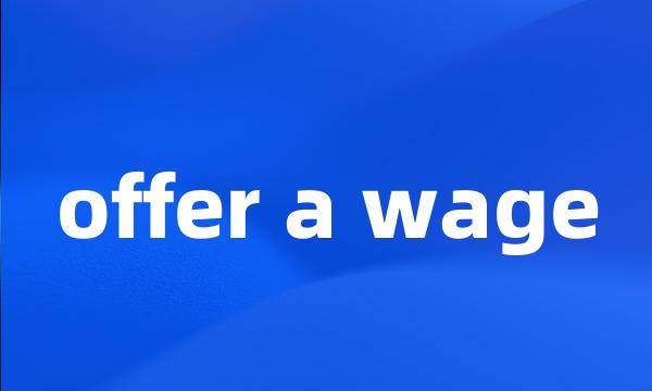 offer a wage