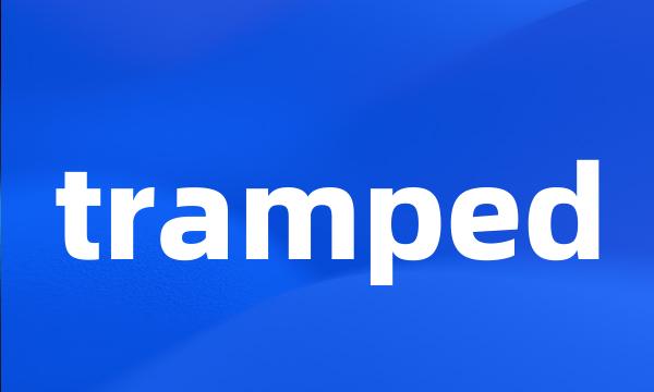 tramped