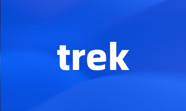 trek