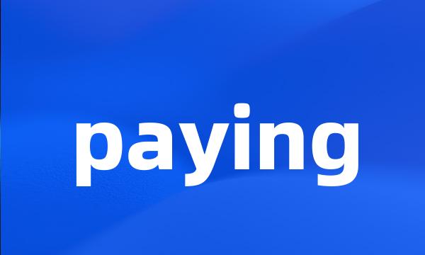paying