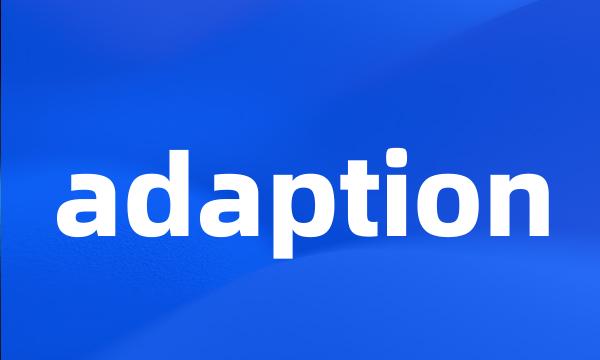 adaption