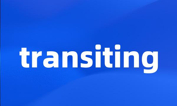 transiting