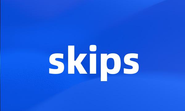 skips